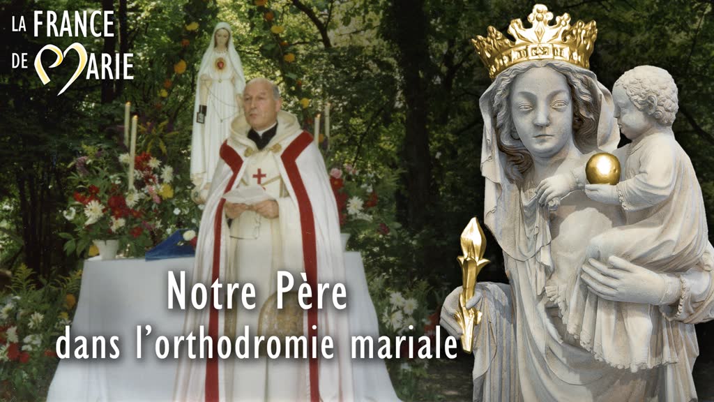 Notre Père dans l’orthodromie mariale.