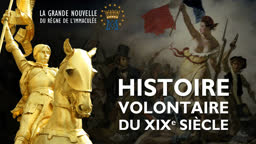 Montage : Histoire volontaire du XIXe siècle.
