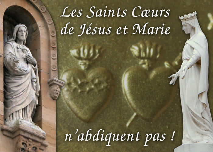 Les Saints Cœurs de Jésus et Marie n’abdiquent pas !