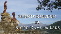 Benoîte Rencurel
et Notre-Dame du Laus