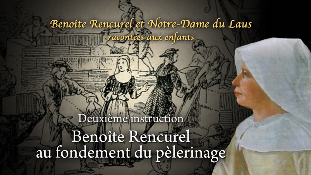 Benoîte Rencurel au fondement du pèlerinage.