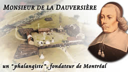 Monsieur de la Dauversière,
un “ phalangiste ”, fondateur de Montréal