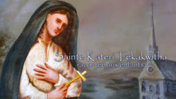 Sainte Kateri Tekakwitha racontée aux enfants