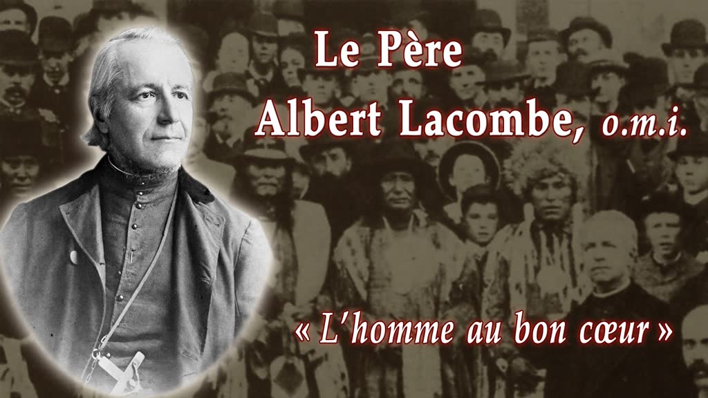 Le Père Albert Lacombe, o.m.i.