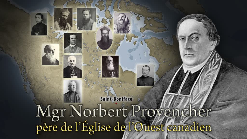 Mgr Norbert Provencher
père de l’Église de l’Ouest canadien