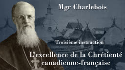 L’excellence de la Chrétienté canadienne-française.