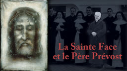 La Sainte Face et le Père Prévost