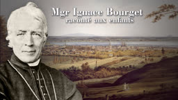 Mgr Ignace Bourget raconté aux enfants