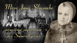 Mère Jane Slocombe
neuvième supérieure des Sœurs Grises 