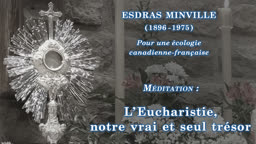 Méditation : “ L’Eucharistie, notre vrai et seul trésor. ”