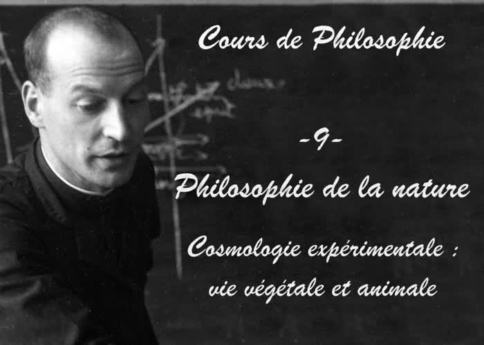 Philosophie de la nature
Cosmologie expérimentale : vie végétale et animale