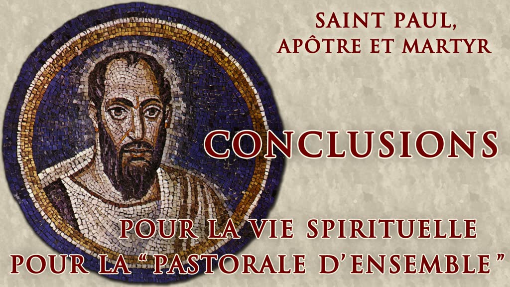Conclusions : Pour la vie spirituelle. Pour la “ pastorale d’ensemble ”.