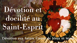 Dévotion et docilité au Saint-Esprit.