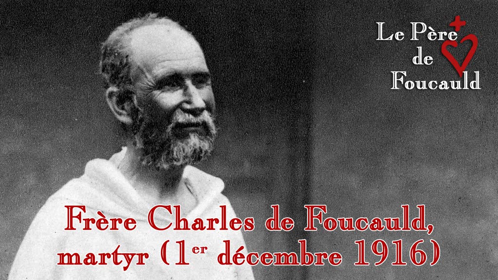 Frère Charles de Jésus, martyr (1er décembre 1916).