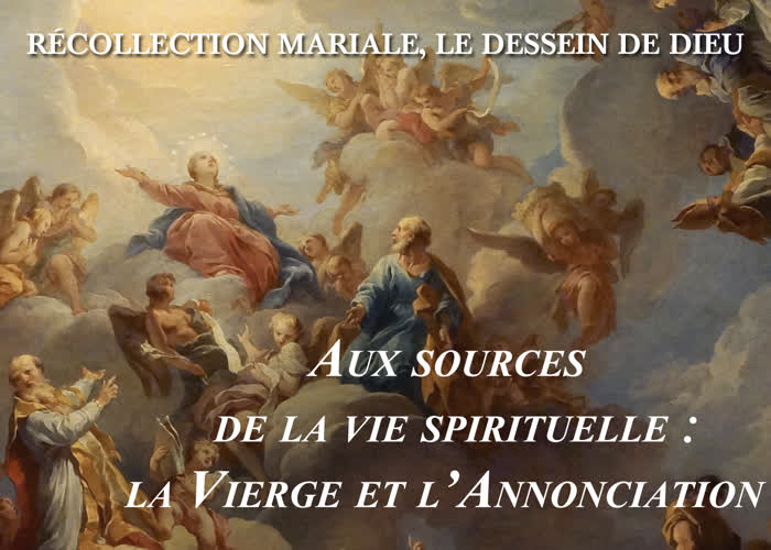 Aux sources de la vie spirituelle : La Vierge et l’Annonciation.
