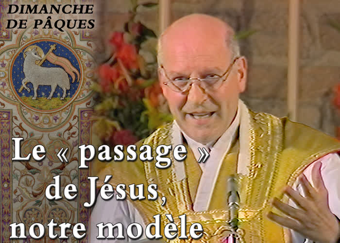 Dimanche de Pâques : Le « passage » de Jésus, notre modèle.