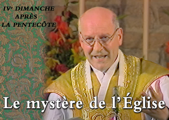 IVe dimanche après la Pentecôte : Le mystère de l’Église.