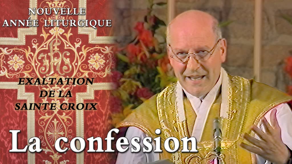 Exaltation de la Sainte Croix : La confession.