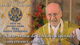 Fête de Notre-Dame de la Sainte Espérance : « Notre-Dame de la Sainte Espérance, convertissez-nous ! »