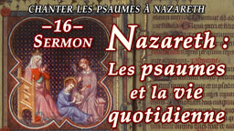 Sermon : Nazareth : les psaumes et la vie quotidienne.