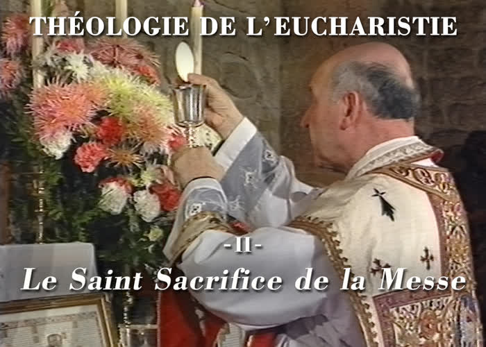 Le Saint Sacrifice de la Messe.