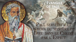Paul serviteur et témoin du mystère de Dieu dans le Christ par l’Esprit.