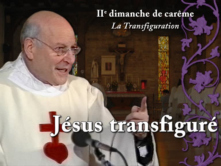 Sermon de la messe : Jésus transfiguré.