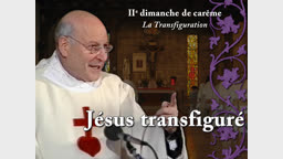 Sermon de la messe : Jésus transfiguré.
