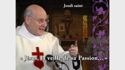 Sermon : « Jésus, la veille de sa Passion... »