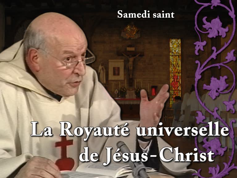 La Royauté universelle de Jésus-Christ.