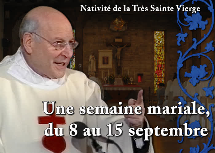 Sermon : Une semaine mariale, du 8 au 15 septembre.