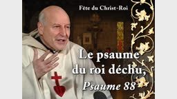Sermon des vêpres : Le psaume du roi déchu, Psaume 88.