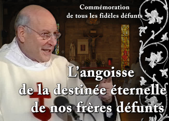 Sermon : L’angoisse de la destinée éternelle de nos frères défunts.