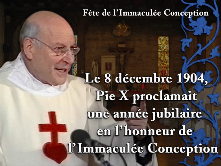 Sermon : 8 décembre 1904, saint Pie X proclamait une année jubilaireen l’honneur de l’Immaculée Conception.