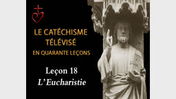 Leçon 18 : L’Eucharistie (29 janvier).