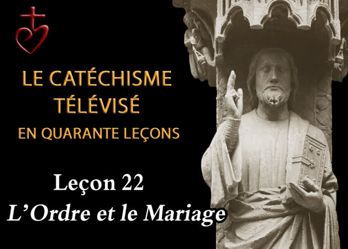 Leçon 22 : L’Ordre et le mariage (26 février).