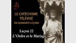 Leçon 22 : L’Ordre et le mariage (26 février).