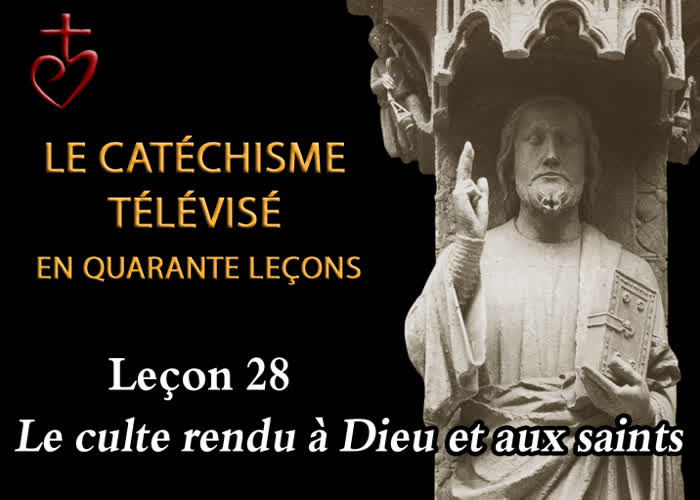 Leçon 28 : Le culte dû à Dieu et aux saints (9 avril).