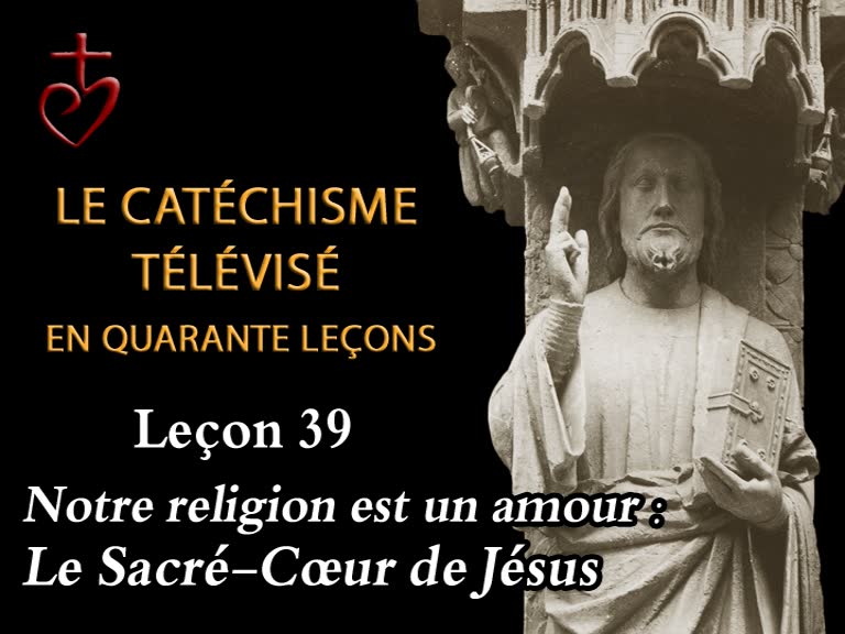 Leçon 39 : Le Sacré-Cœur de Jésus (25 juin).
