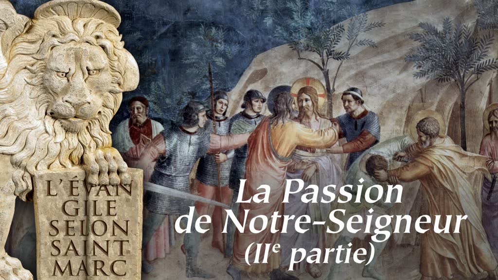 La Passion de Notre-Seigneur (IIe partie).