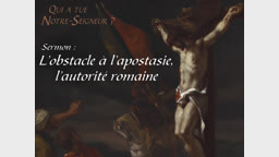 Sermon : L’obstacle à l’apostasie, l’autorité romaine.