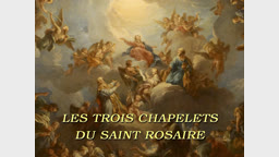 Les trois chapelets du saint Rosaire
