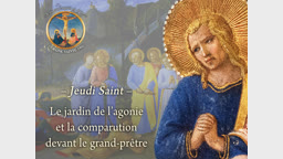 Le jardin de l’agonie et la comparution devant le grand-prêtre.