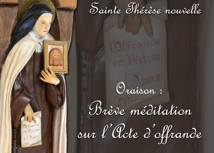 Oraison : Brève méditation sur l’Acte d’offrande…