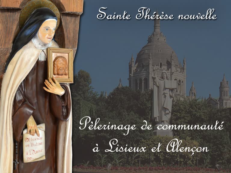 Pèlerinage de communauté à Lisieux et Alençon.