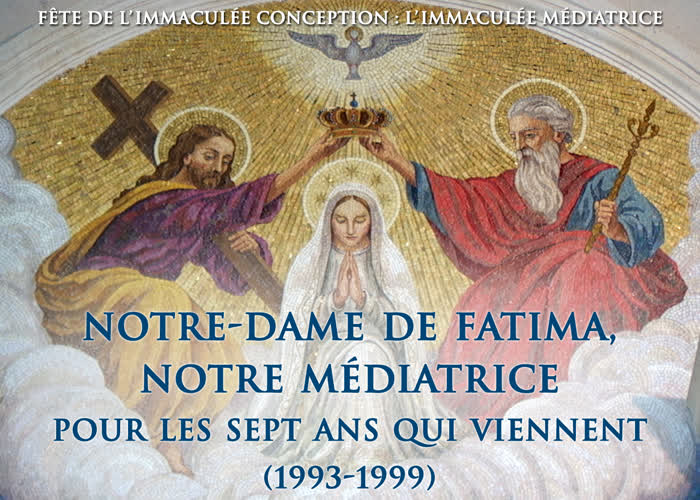 Conclusion : Notre-Dame de Fatima, notre Médiatrice pour les sept ans qui viennent (1993-1999).