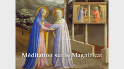 Méditation sur le Magnificat.