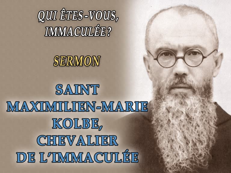 Sermon : Saint Maximilien-Marie Kolbe, chevalier de l’Immaculée.