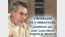 L’Épiphanie de l’Immaculée, prophétisée par saint Louis-Marie Grignion de Montfort.
