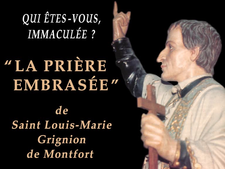 “ La Prière embrasée  ” de saint Louis-Marie Grignion de Montfort.
